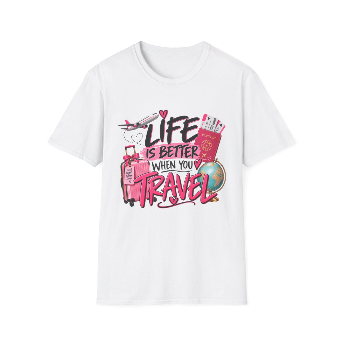 Life Is Better When You Travel T-Shirt — Travel Lover Tee