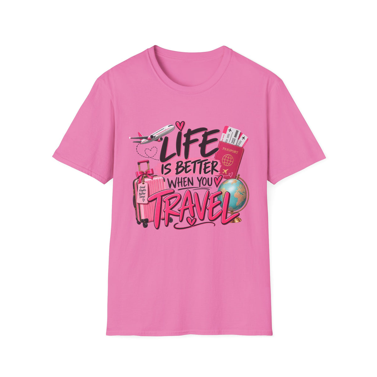 Life Is Better When You Travel T-Shirt — Travel Lover Tee